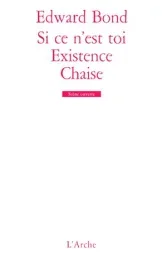 Si ce n&rsquo;est toi ; Existence ; Chaise