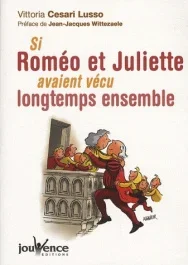 Si Roméo et Juliette avaient vécu longtemps ensemble