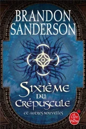 Sixième du crépuscule. Et autres nouvelles