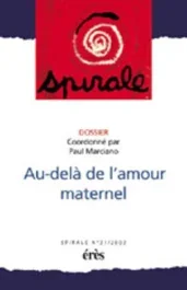 Spirale N° 21, 2001 : Au-delà de l&rsquo;amour maternel