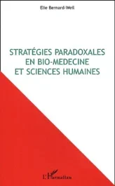 Stratégies paradoxales en bio-médecine et sciences humaines