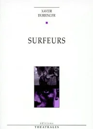 Surfeurs. [Limoges, Théâtre de l&rsquo;Union, 25 mai 1998