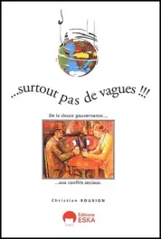Surtout pas de vagues ! De la douce gouvernance aux conflits syndicaux