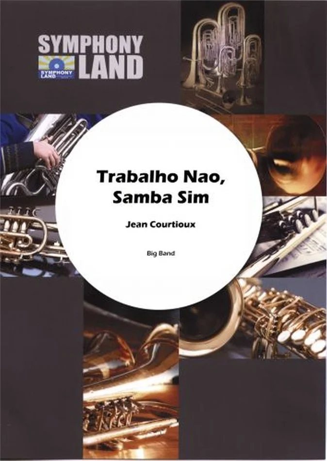 Symphony Land Courtioux Jean – Trabalho Nao Samba Sim Pour Big Band