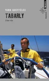 Tabarly. Une vie