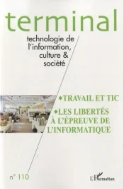Terminal N° 110 : Travail et TIC. Les libertés à l&rsquo;épreuve de l&rsquo;informatique