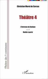 Théâtre 4. L&rsquo;entrevue de Badajoz suivi de Maille à partir