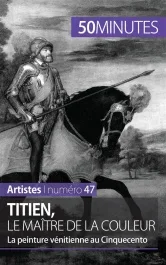 Titien, le maître de la couleur. La peinture vénitienne au Cinquecento