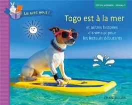 Togo est à la mer. Et autres histoires d&rsquo;animaux pour les lecteurs débutants. CP-1re primaire, Nivea