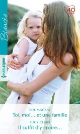 TOI, MOI… ET UNE FAMILLE – IL SUFFIT D&rsquo;Y CROIRE…