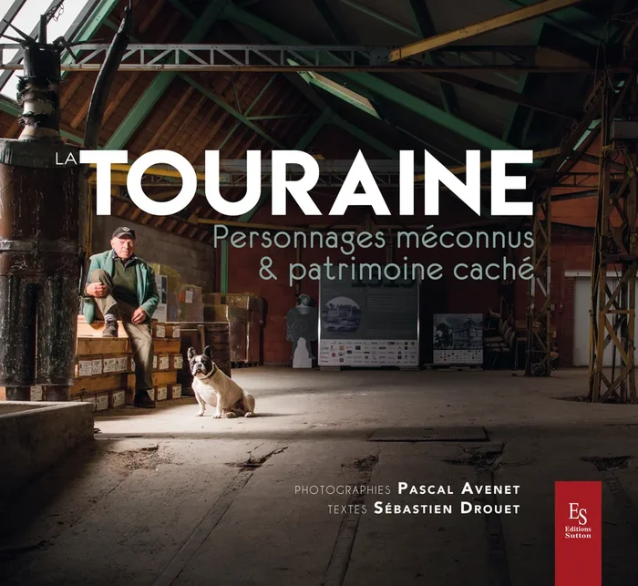 Touraine (La) – Personnages méconnus et patrimoine caché