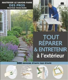 Tout réparer & entretenir à l&rsquo;extérieur