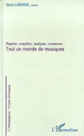 Tout un monde de musiques. Repérer, enquêter, analyser, conserver