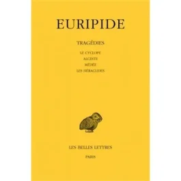Tragédies. Tome 1, Le cyclope, Alceste, Médée, Les Héraclides, Edition bilingue français-grec ancien