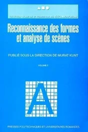 Traitement de l&rsquo;information. Volume 3, Reconnaissance des formes et analyse de scènes