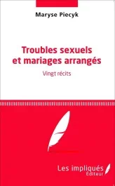 Troubles sexuels et mariages arrangés. Vingt récits