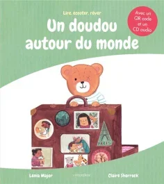 Un doudou autour du monde. Avec un QR code et un CD audio