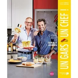 Un gars, un chef. La cuisine belge de Gerald et Adrien