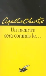 Un meurtre sera commis le …
