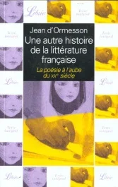 Une autre histoire de la littérature française. La poésie à l&rsquo;aube du XXème siècle