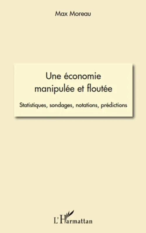 Une économie manipulée et floutée