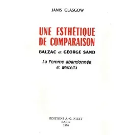 Une esthétique de comparaison. Balzac et George Sand. La Femme abandonnée et Metella