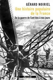 Une histoire populaire de la France. De la guerre de Cent Ans à nos jours