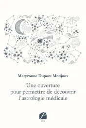 Une ouverture pour permettre de découvrir l&rsquo;astrologie médicale