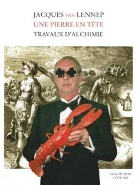 Une pierre en tête. Travaux d&rsquo;alchimie