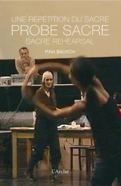 Une répétition du sacre. Edition français-anglais-allemand. Avec 1 DVD