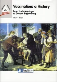 VACCINATION : A HISTORY – FROM LADY MONTAGU TO GENETIC ENGINEERING.