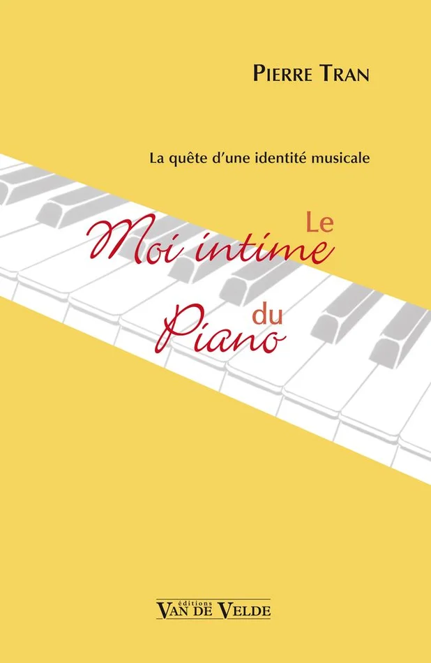 Van De Velde Tran – Le Moi Intime Du Piano – Piano