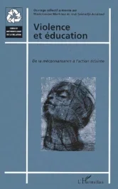 Violence et éducation : de la méconnaissance à l&rsquo;action éclairée. Actes du colloque de Saint-Denis
