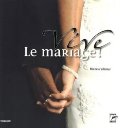 VIVE LE MARIAGE