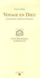 Voyage en Dieu. Un manuel de méditation chrétienne