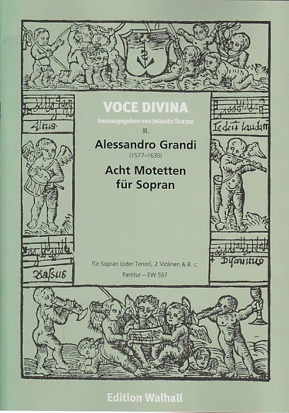 Walhall GRANDI ALESSANDRO – ACHT MOTETTEN FüR SOPRAN (VENEDIG 1637)