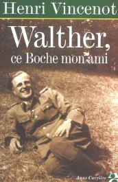 Walther, ce Boche mon ami