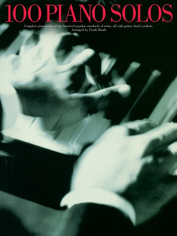 Wise Publications F BOOTH – 100 PIANO SOLOS – PIANO SOLO AND GUITAR
