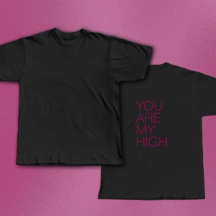 You Are My High – T-Shirt